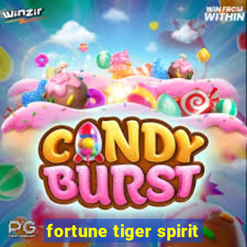 fortune tiger spirit